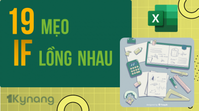 19 mẹo sử dụng hiệu quả hàm IF lồng nhau trong Excel