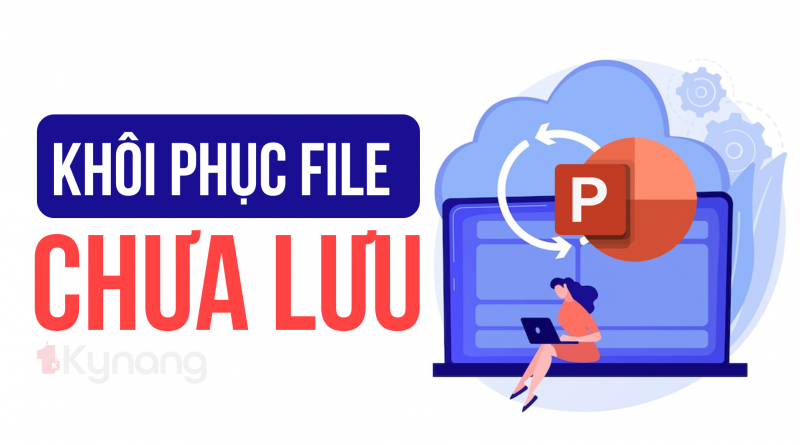 2 cách đơn giản khôi phục lại các file chưa lưu trong Powerpoint