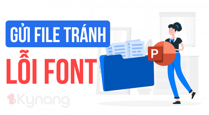 Cách gửi file Powerpoint không bị lỗi Font